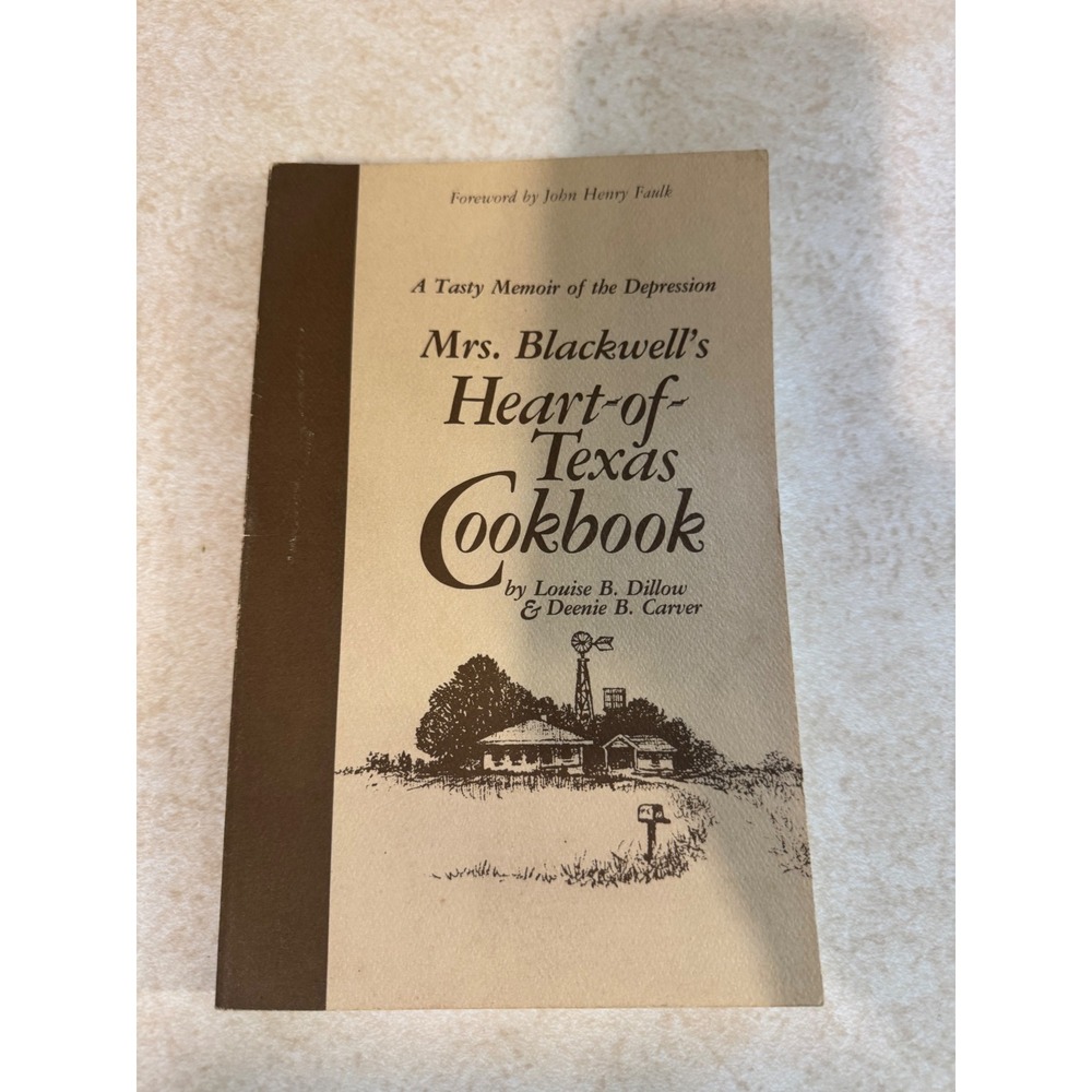 Mrs Blackwells Heart of Texas Cookbook Louise B Dillow 1986 Depression Recipes